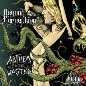  Beyond Perception - Anthem For The Wasted (2014) 