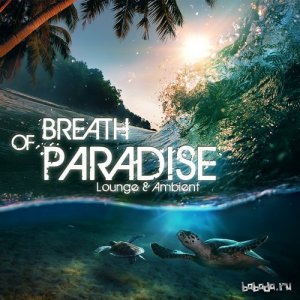  Breath of Paradise Lounge and Ambient (2014) 