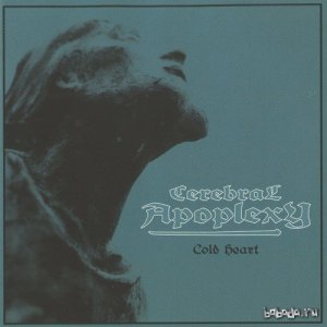  Cerebral Apoplexy - Cold Heart (2006) 